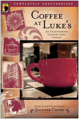 Coffee at Luke's: An Unauthorized Gilmore Girls Gabfest - Paperback | Diverse Reads