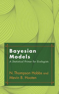 Bayesian Models: A Statistical Primer for Ecologists - Hardcover | Diverse Reads
