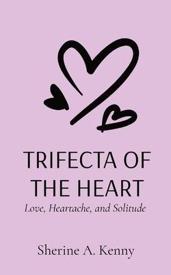 Trifecta of the Heart: Love, Heartache, and Solitude - Paperback | Diverse Reads