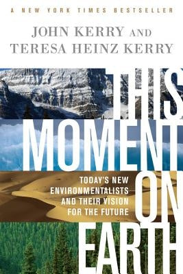 This Moment on Earth: Today's New Environmentalists and Their Vision for the Future - Paperback | Diverse Reads