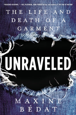 Unraveled: The Life and Death of a Garment - Hardcover | Diverse Reads
