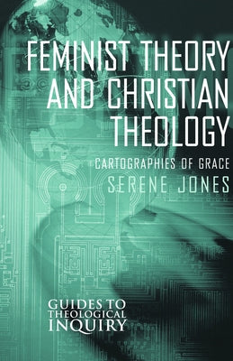Feminist Theory and Christian Theology: Cartographies of Grace - Paperback | Diverse Reads