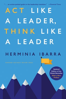Act Like a Leader, Think Like a Leader, Updated Edition of the Global Bestseller, With a New Preface - Hardcover | Diverse Reads