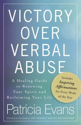 Victory Over Verbal Abuse: A Healing Guide to Renewing Your Spirit and Reclaiming Your Life - Paperback | Diverse Reads