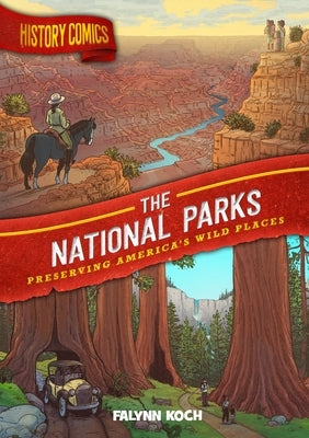 History Comics: The National Parks: Preserving America's Wild Places - Paperback | Diverse Reads