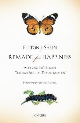 Remade for Happiness: Achieving Life's Purpose through Spiritual Transformation - Paperback | Diverse Reads