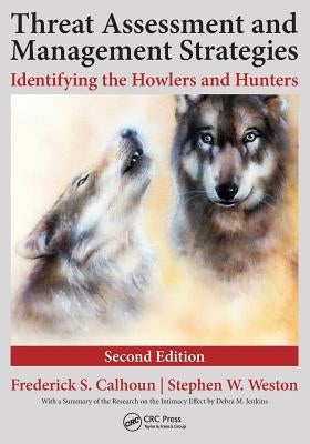 Threat Assessment and Management Strategies: Identifying the Howlers and Hunters, Second Edition / Edition 2 - Paperback | Diverse Reads