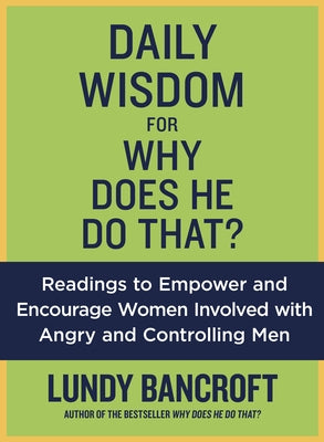 Daily Wisdom for Why Does He Do That?: Readings to Empower and Encourage Women Involved with Angry and Controlling Men - Paperback | Diverse Reads
