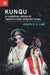 Kunqu: A Classical Opera of Twenty-First-Century China - Hardcover | Diverse Reads