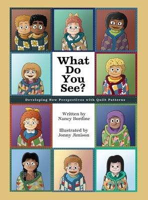 What Do You See?: Developing New Perspectives with Quilt Patterns - Hardcover | Diverse Reads