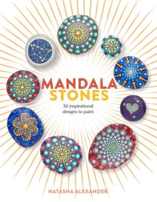 Mandala Stones: 50 Inspirational Designs to Paint - Paperback | Diverse Reads