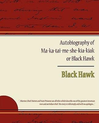 Autobiography of Ma ka tai me she kia kiak or Black Hawk - Paperback | Diverse Reads