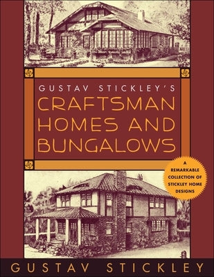 Gustav Stickley's Craftsman Homes and Bungalows - Paperback | Diverse Reads