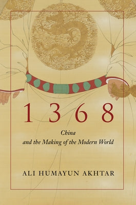 1368: China and the Making of the Modern World - Paperback | Diverse Reads