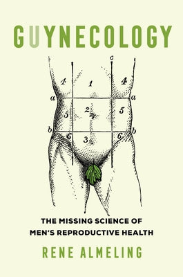 GUYnecology: The Missing Science of Men's Reproductive Health - Paperback | Diverse Reads