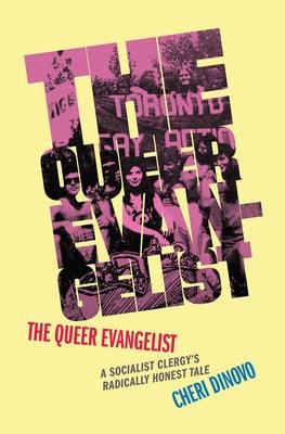 The Queer Evangelist: A Socialist Clergy's Radically Honest Tale - Hardcover | Diverse Reads