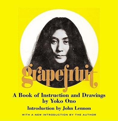 Grapefruit: A Book of Instructions and Drawings by Yoko Ono - Hardcover | Diverse Reads