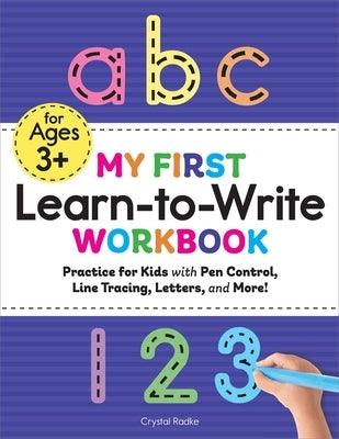My First Learn-To-Write Workbook: Practice for Kids with Pen Control, Line Tracing, Letters, and More! - Paperback | Diverse Reads