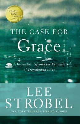 The Case for Grace: A Journalist Explores the Evidence of Transformed Lives - Paperback | Diverse Reads