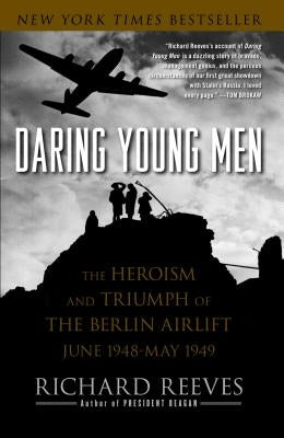Daring Young Men: The Heroism and Triumph of the Berlin Airlift, June 1948-May 1949 - Paperback | Diverse Reads