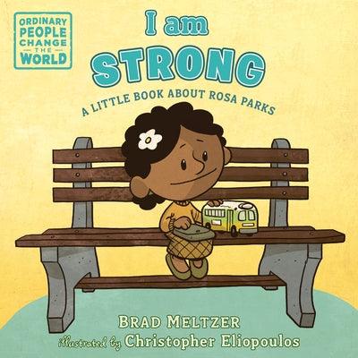 I Am Strong: A Little Book about Rosa Parks - Board Book |  Diverse Reads