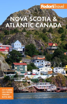 Fodor's Nova Scotia & Atlantic Canada: With New Brunswick, Prince Edward Island & Newfoundland - Paperback | Diverse Reads