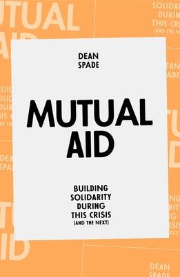 Mutual Aid: Building Solidarity During This Crisis (and the Next) - Paperback | Diverse Reads