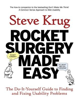 Rocket Surgery Made Easy: The Do-It-Yourself Guide to Finding and Fixing Usability Problems - Paperback | Diverse Reads