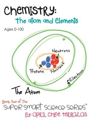 Chemistry: The Atom and Elements - Hardcover | Diverse Reads