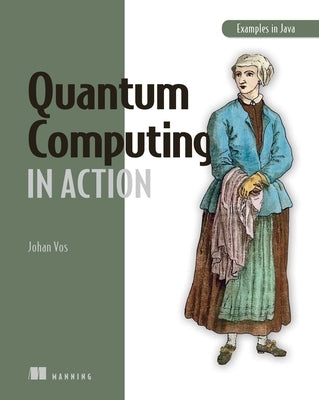 Quantum Computing in Action - Paperback | Diverse Reads