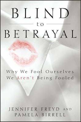 Blind to Betrayal: Why We Fool Ourselves We Aren't Being Fooled - Paperback | Diverse Reads