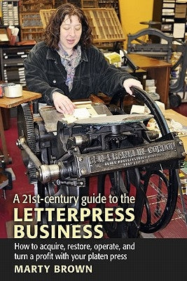 A 21st-Century Guide to the Letterpress Business - Paperback | Diverse Reads