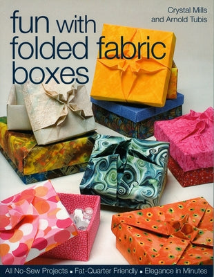 Fun with Folded Fabric Boxes: All No-Sew Projects Fat-Quarter Friendly Elegance in Minutes - Paperback | Diverse Reads
