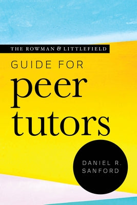 The Rowman & Littlefield Guide for Peer Tutors - Paperback | Diverse Reads