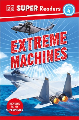 DK Super Readers Level 4 Extreme Machines - Paperback | Diverse Reads