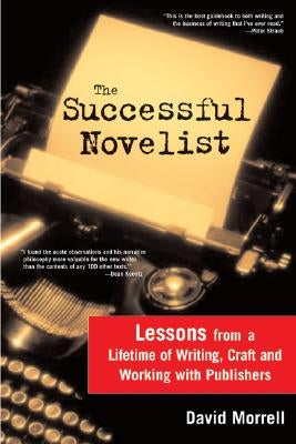 The Successful Novelist: A Lifetime of Lessons about Writing and Publishing - Paperback | Diverse Reads