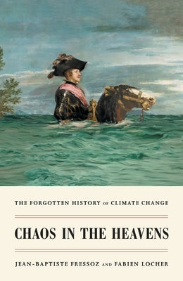 Chaos in the Heavens: The Forgotten History of Climate Change - Paperback | Diverse Reads