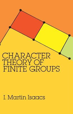 Character Theory of Finite Groups - Paperback | Diverse Reads