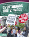Overturning Roe V. Wade - Paperback | Diverse Reads
