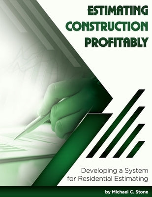 Estimating Construction Profitably: Developing a System for Residential Estimating - Paperback | Diverse Reads