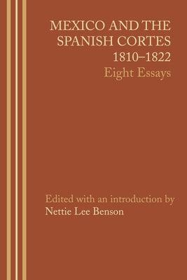 Mexico and the Spanish Cortes, 1810-1822: Eight Essays - Paperback