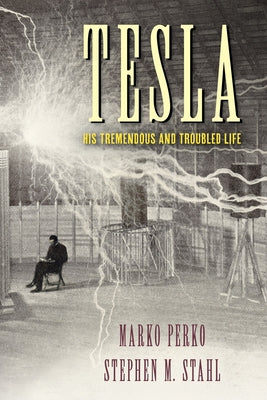 Tesla: His Tremendous and Troubled Life - Hardcover | Diverse Reads