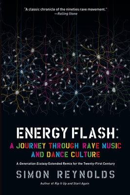 Energy Flash: A Journey Through Rave Music and Dance Culture - Paperback | Diverse Reads