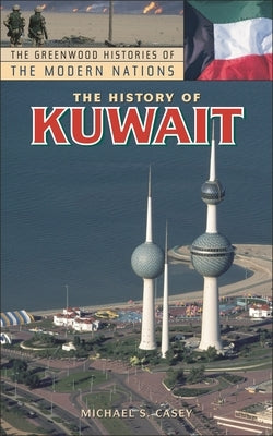 The History of Kuwait - Hardcover | Diverse Reads