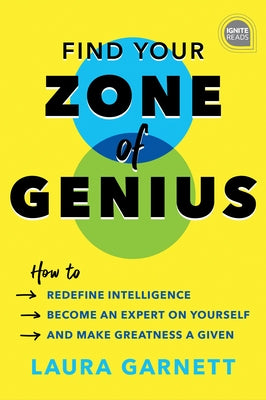 Find Your Zone of Genius: How to Redefine Intelligence, Become an Expert on Yourself, and Make Greatness a Given - Hardcover | Diverse Reads