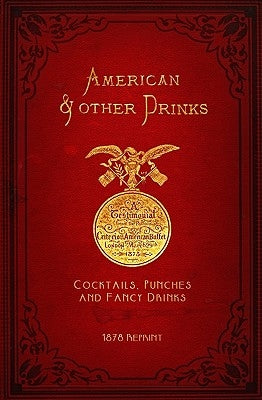 American & Other Drinks 1878 Reprint: Cocktails, Punches & Fancy Drinks - Paperback | Diverse Reads