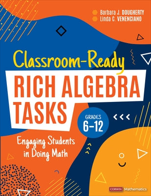 Classroom-Ready Rich Algebra Tasks, Grades 6-12: Engaging Students in Doing Math - Paperback | Diverse Reads