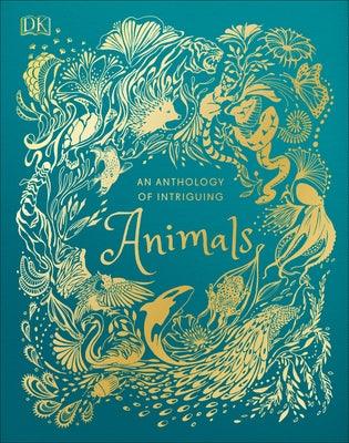 An Anthology of Intriguing Animals - Hardcover | Diverse Reads