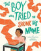 The Boy Who Tried to Shrink His Name - Hardcover | Diverse Reads