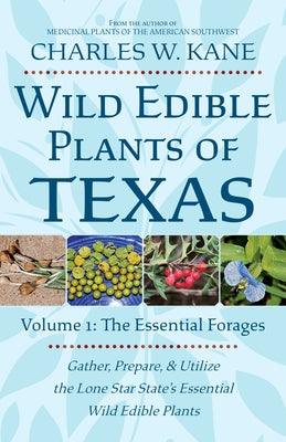 Wild Edible Plants of Texas: Volume 1: The Essential Forages - Paperback | Diverse Reads